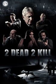2 Dead 2 Kill 2014 streaming