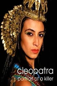 Cléopâtre, portrait d'une tueuse
