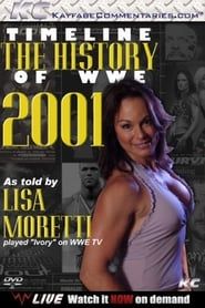 Timeline: The History of WWE – 2001 – As Told By Lisa Moretti (2011)