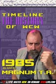 watch Timeline: The History of WCW – 1985 – As Told By Magnum T.A.