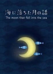 The Moon that Fell Into the Sea series tv