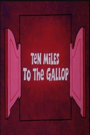 Ten Miles to the Gallop series tv