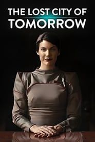 The Lost City of Tomorrow series tv
