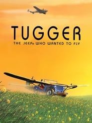 Tugger: The Jeep 4x4 Who Wanted to Fly series tv