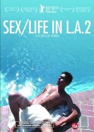 Cycles of Porn: Sex/Life in L.A., Part 2 series tv