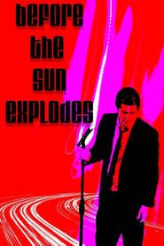 Before the Sun Explodes series tv