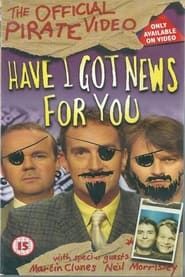 Have I Got News for You: The Official Pirate Video  streaming