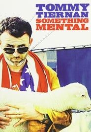 Tommy Tiernan: Something Mental series tv