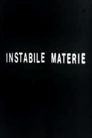 Unstable Materials series tv