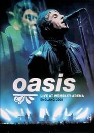 Oasis: Live at Wembley Arena (2008)