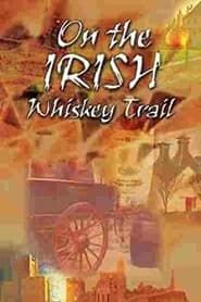 On the Irish Whiskey Trail series tv