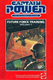 Captain Power and the Soldiers of the Future: Future Force Training - Skill Level 1 series tv