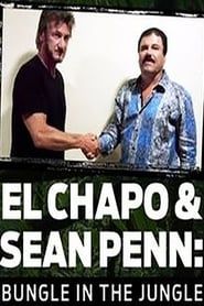 El Chapo & Sean Penn: Bungle in the Jungle series tv