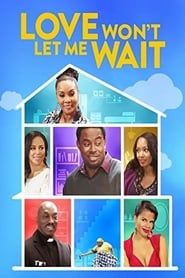 Love Won't Let Me Wait series tv