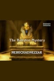 The Babylon Mystery. Nebuchadnezzar series tv