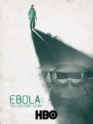 Ebola: The Doctors' Story series tv