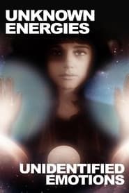 Unknown Energies, Unidentified Emotions series tv