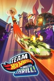 Team Hot Wheels : The Skills to Thrill