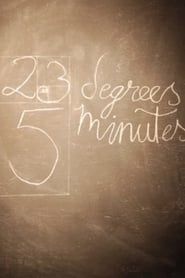 23 Degrees, 5 Minutes series tv
