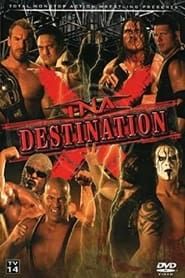 watch TNA Destination X 2007