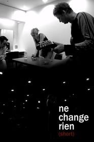 Ne change rien (2005)