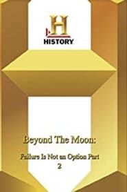 Beyond the Moon: Failure Is Not an Option 2 series tv