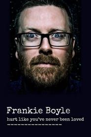 Frankie Boyle: Hurt Like You've Never Been Loved 2016 streaming