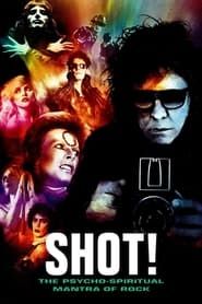 Shot! The Psycho-Spiritual Mantra of Rock series tv
