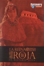 La reina roja, un misterio maya (2005)