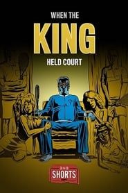 When the King Held Court series tv