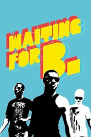 Affiche de Waiting for B.