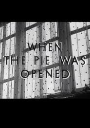 When the Pie Was Opened series tv
