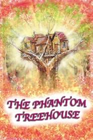 The Phantom Treehouse series tv