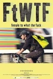FtWTF: Female to What the Fuck series tv