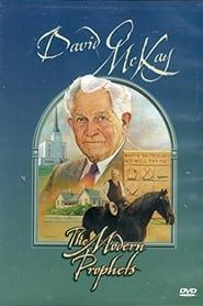 David O. McKay: The Modern Prophets series tv