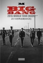 BIGBANG World Tour 2015～2016 [MADE] in Japan (2016)