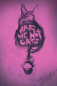 Are We Not Cats series tv