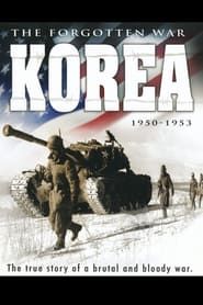 Korea: The Forgotten War 1950-1953 series tv