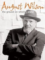 August Wilson: The Ground on Which I Stand 2015 streaming