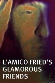 L'Amico Fried's Glamorous Friends series tv