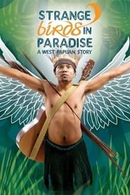 Strange Birds in Paradise: A West Papuan Story series tv