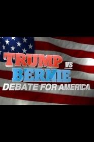 Trump vs. Bernie: Debate for America (2016)