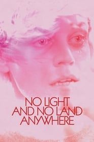 No Light and No Land Anywhere 2017 streaming