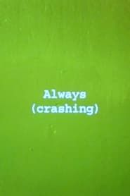 Always (crashing) series tv