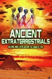 Ancient Extraterrestrials: Aliens and UFOs Before the Dawn of Time series tv