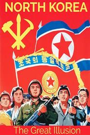 North Korea: The Great Illusion series tv