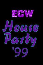 ECW House Party 1999 1999 streaming