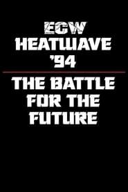 ECW Heatwave 1994: The Battle for The Future-hd