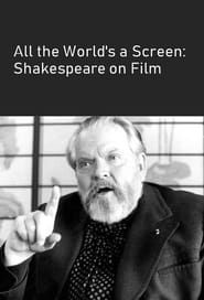 Image All the World's a Screen: Shakespeare on Film