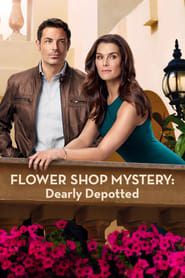 Flower Shop Mystery: Dearly Depotted series tv
